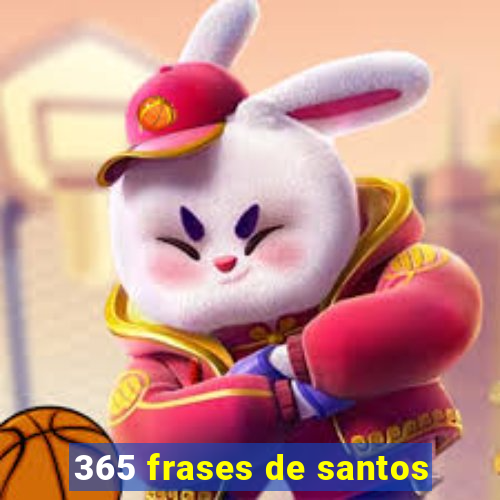 365 frases de santos